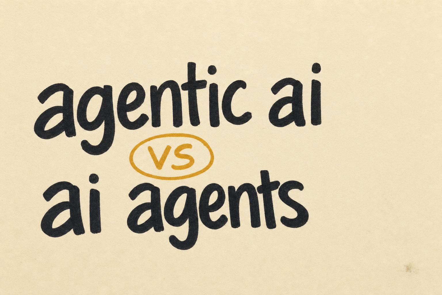 Agentic AI vs AI Agents: The Real Difference (Stop Conflating Them)