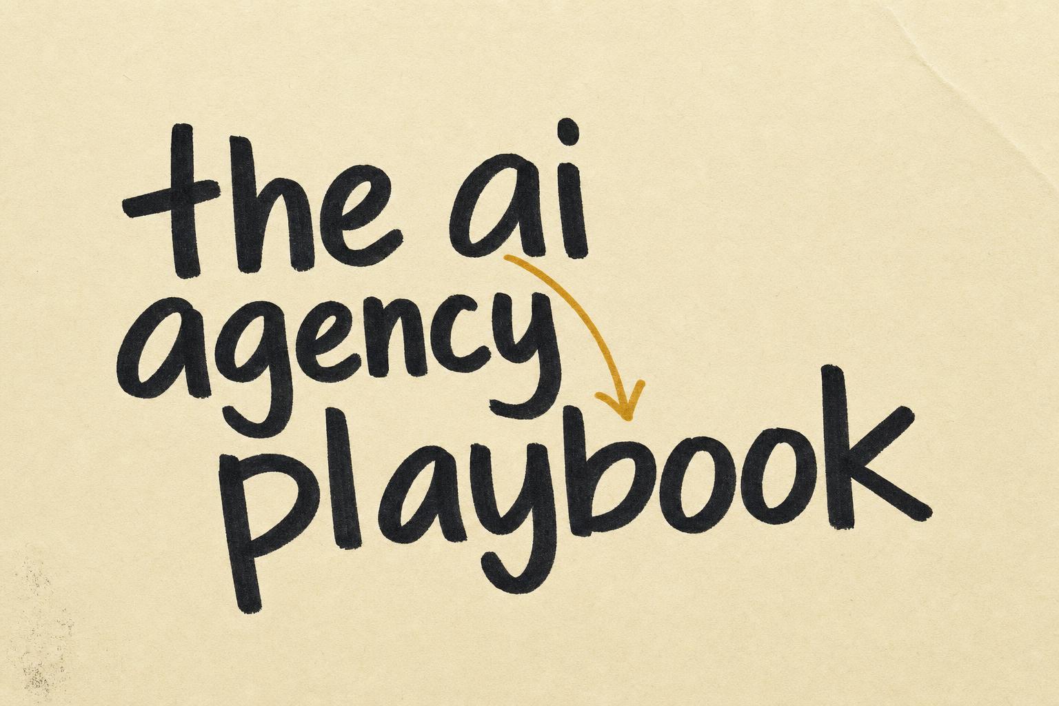 AI Agency: The 2026 Operator's Playbook (Build, Price, Scale)