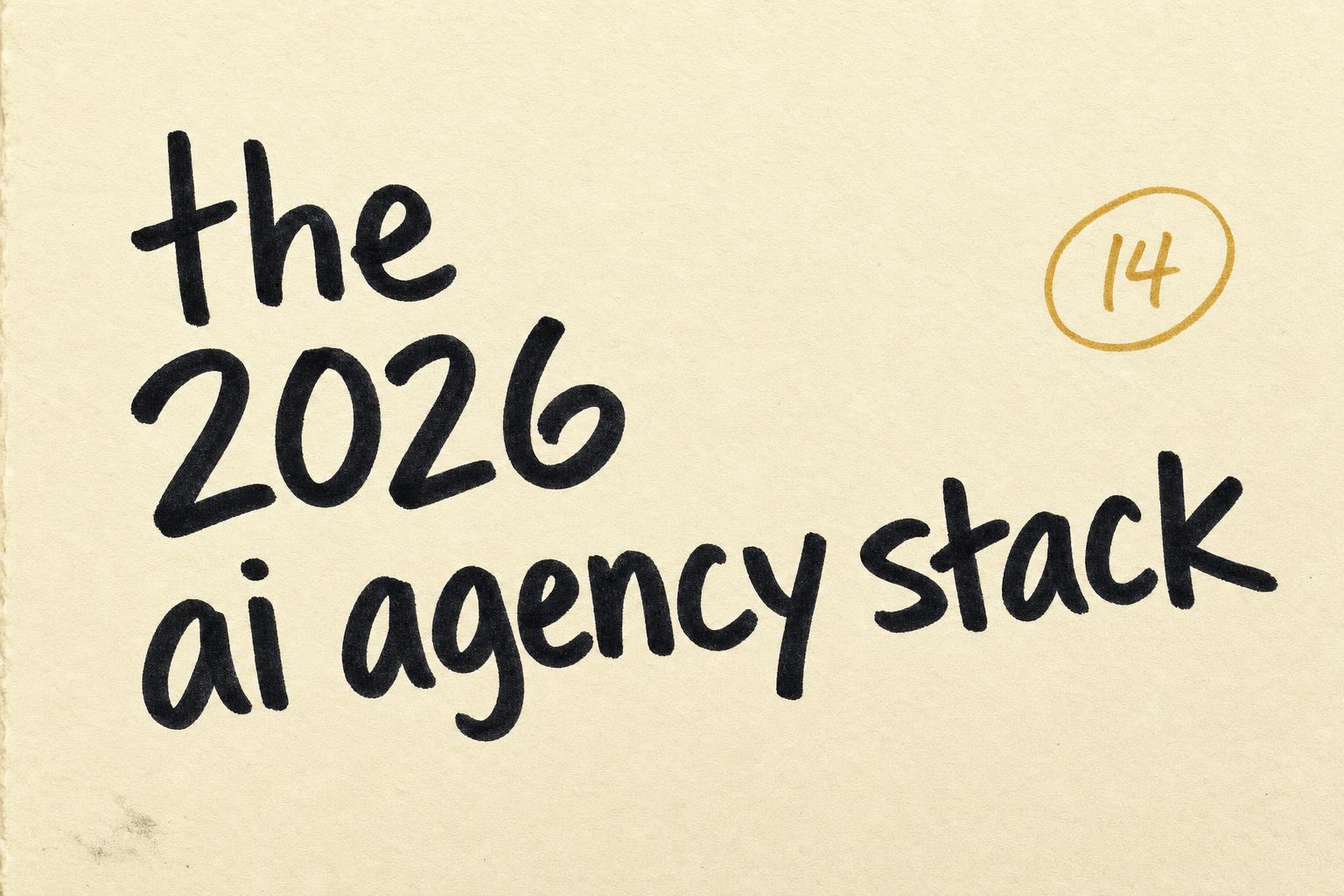 The 2026 AI Agency Stack: 14 Tools Operators Actually Use