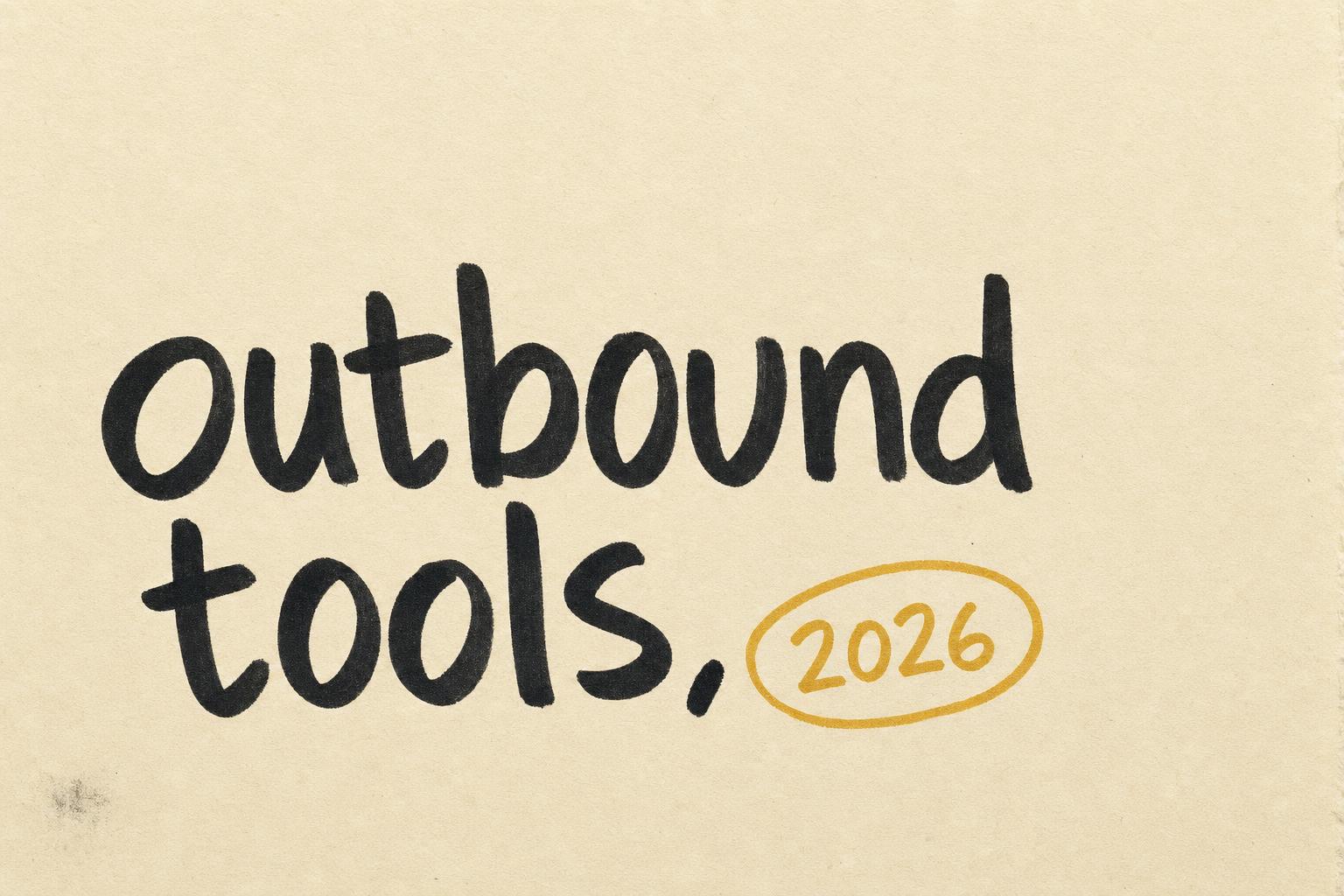 15 Best Outbound Sales Automation Tools for 2026