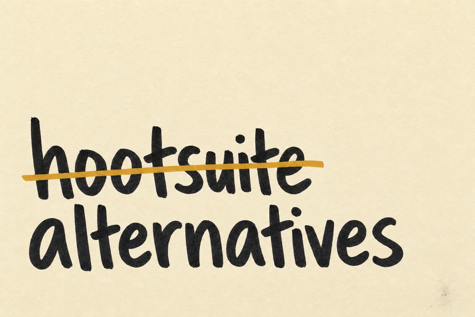 Hootsuite Alternatives: Cheaper, AI-First Options for 2026