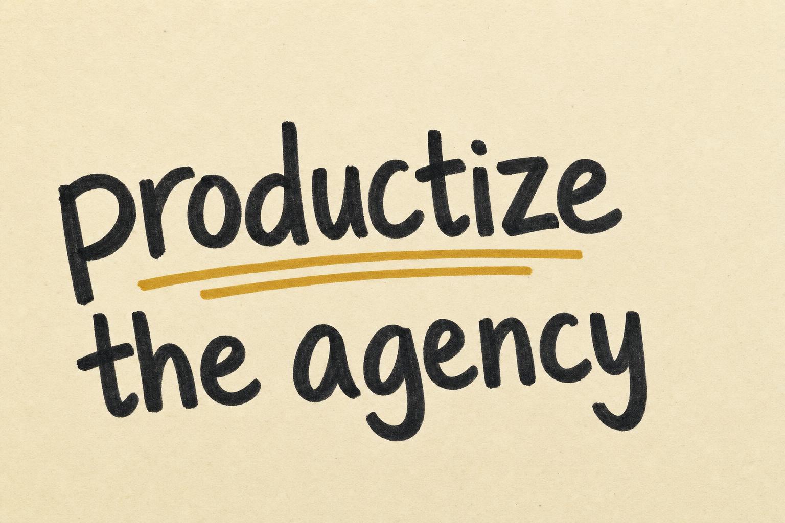 How to Productize Agency Services: From Custom Work to Recurring Revenue