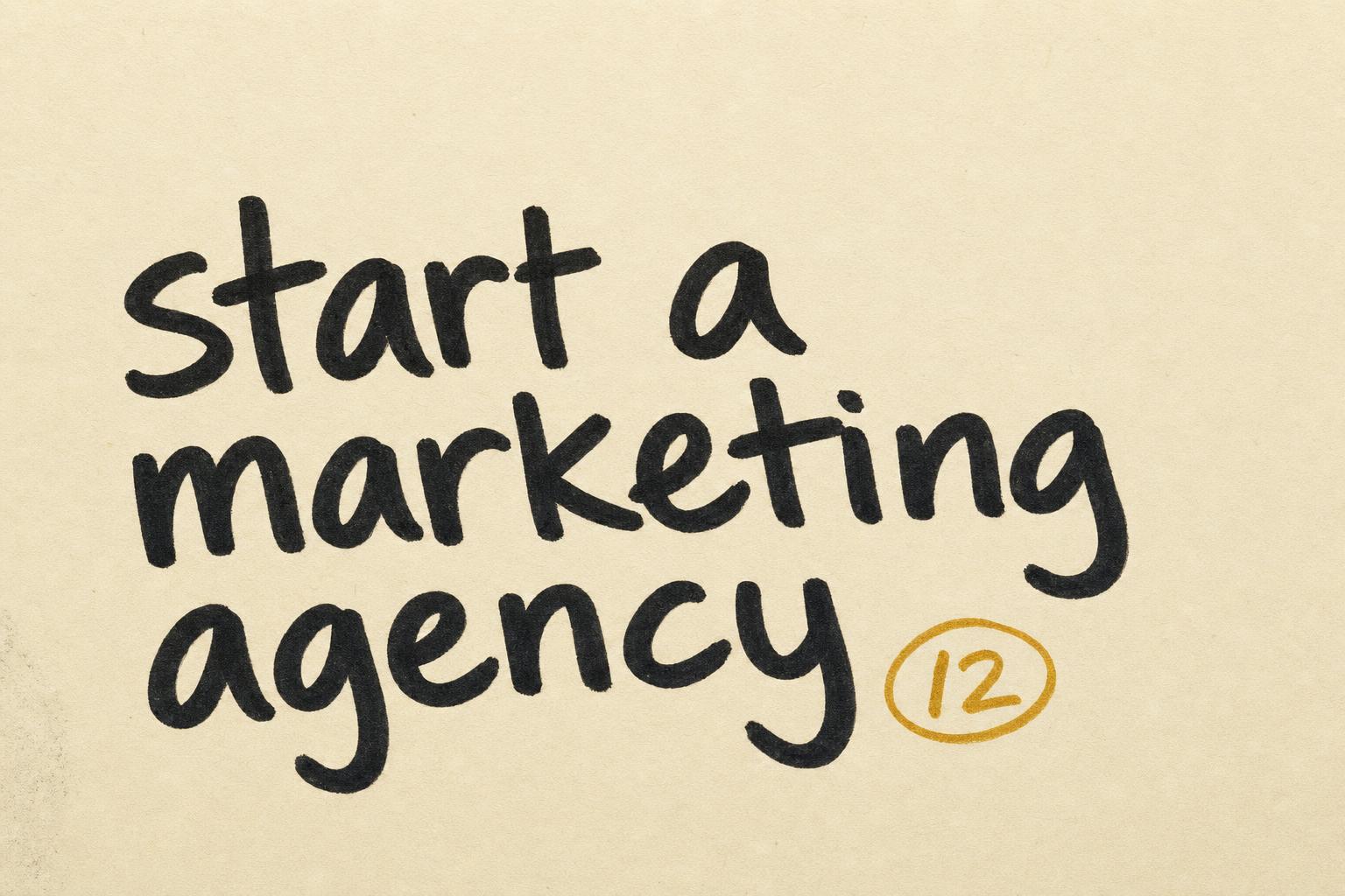 How to Start a Marketing Agency: 12-Step Launch Plan for 2026