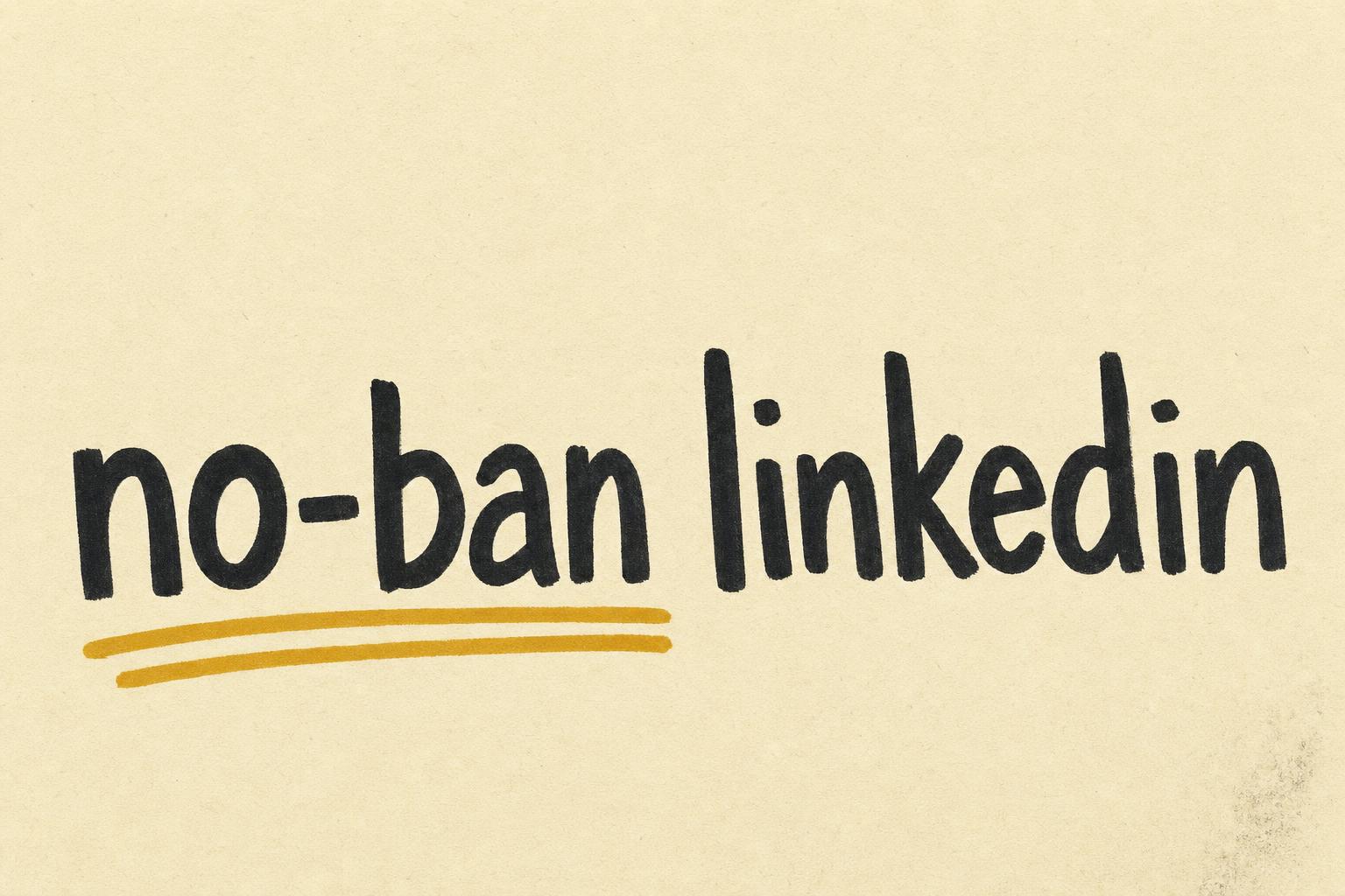 Safe LinkedIn Automation: Account Limits, Warmup, and the No-Ban Playbook